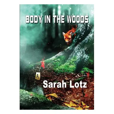 "Body in the Woods" - "" ("Lotz Sarah")(Paperback)