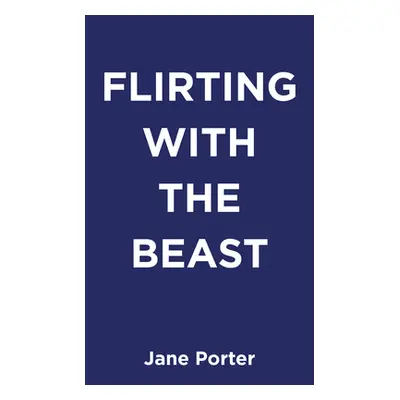 "Flirting with the Beast" - "" ("Porter Jane")(Mass Market Paperbound)