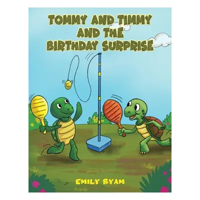 "Tommy and Timmy and the Birthday Surprise" - "" ("Byam Emily")(Paperback)