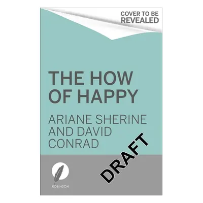 "The How of Happy: What Will Really Help You Lead a More Joyful Life?" - "" ("Sherine Ariane")(P