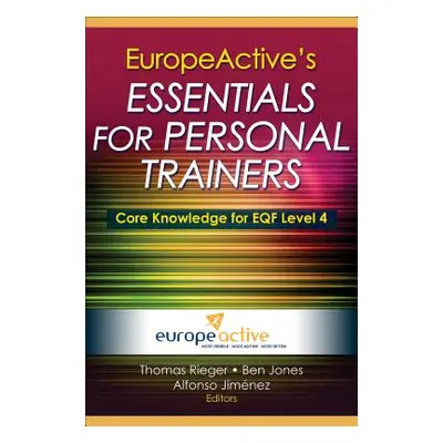 "Europeactive's Essentials for Personal Trainers" - "" ("Europeactive")(Pevná vazba)