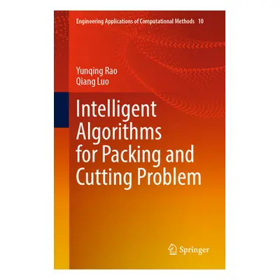 "Intelligent Algorithms for Packing and Cutting Problem" - "" ("Rao Yunqing")(Pevná vazba)