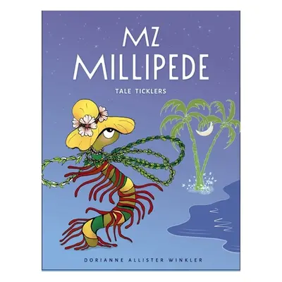 "Mz Millipede: Tale Ticklers" - "" ("Winkler Dorianne")(Pevná vazba)