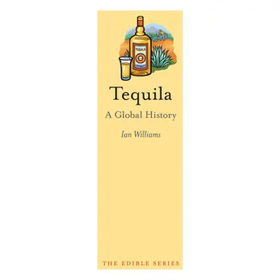 "Tequila: A Global History" - "" ("Williams Ian")(Pevná vazba)