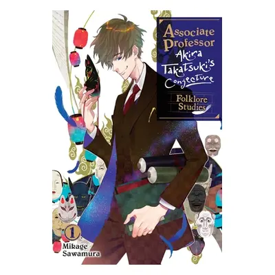 "Associate Professor Akira Takatsuki's Conjecture, Vol. 1 (Light Novel): Folklore Studies Volume