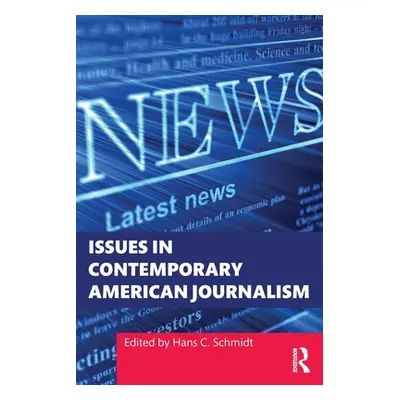 "Issues in Contemporary American Journalism" - "" ("Schmidt Hans C.")(Paperback)