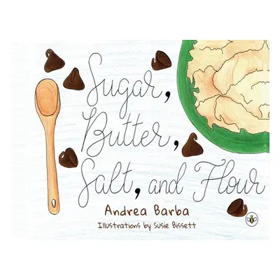 "Sugar, Butter, Salt, and Flour" - "" ("Barba Andrea")(Paperback)