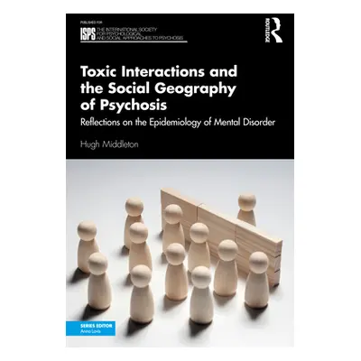 "Toxic Interactions and the Social Geography of Psychosis: Reflections on the Epidemiology of Me