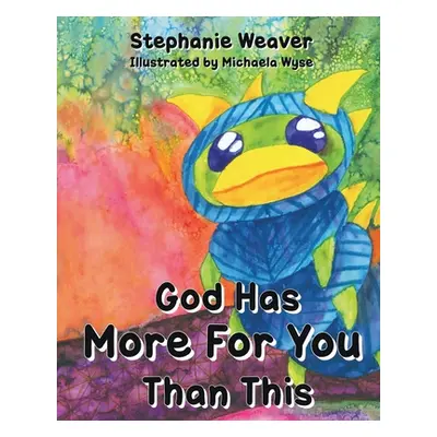 "God Has More for You Than This" - "" ("Weaver Stephanie")(Paperback)