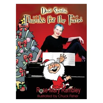 "Dear Santa, Thanks for the Piano" - "" ("Rose-Mary Rumbley")(Paperback)