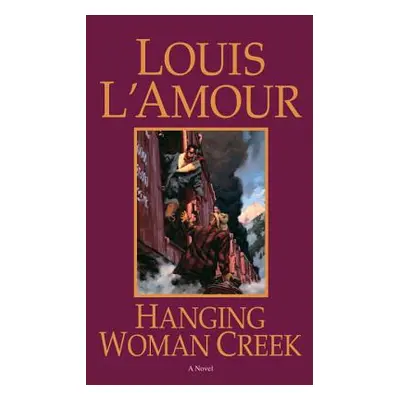 "Hanging Woman Creek" - "" ("L'Amour Louis")(Mass Market Paperbound)