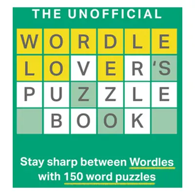 "The Unofficial Wordle Lover's Puzzle Book" - "" ("Moore Dan")(Paperback)