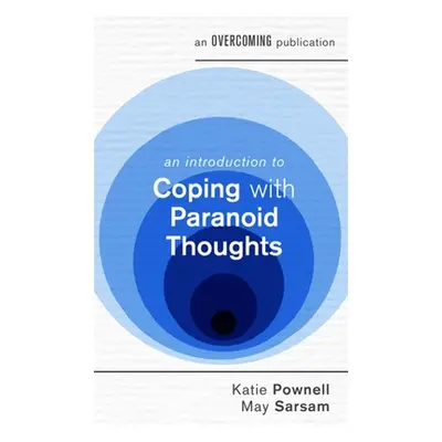 "An Introduction to Coping with Paranoid Thoughts" - "" ("Pownell Katie")(Paperback)