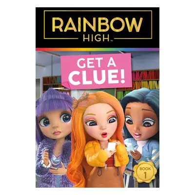 "Rainbow High: Get a Clue!" - "" ("Foxe Steve")(Paperback)