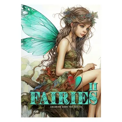 "Fairies Coloring Book for Adults Vol. 2: Fairies Coloring Book Grayscale Fairy Grayscale Colori