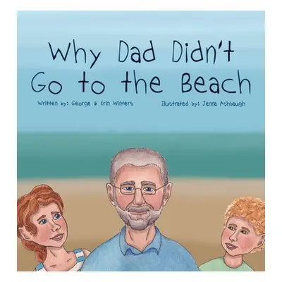 "Why Dad Didn't Go to the Beach" - "" ("Winters George")(Pevná vazba)