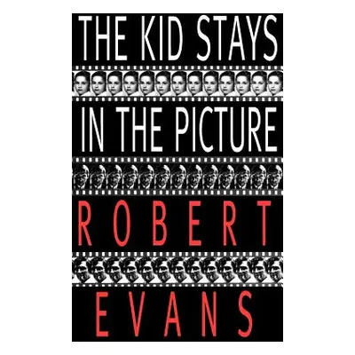 "The Kid Stays in the Picture" - "" ("Evans Robert")(Pevná vazba)