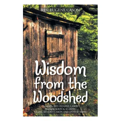 "Wisdom from the Woodshed" - "" ("Cason Eugene")(Paperback)