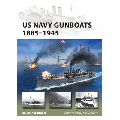 "US Navy Gunboats 1885-1945" - "" ("Herder Brian Lane")(Paperback)