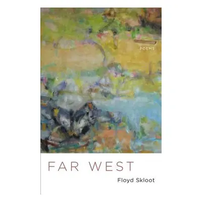 "Far West: Poems" - "" ("Skloot Floyd")(Paperback)