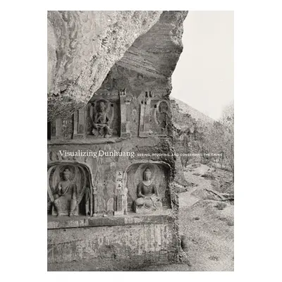 "Visualizing Dunhuang: Seeing, Studying, and Conserving the Caves" - "" ("Zhao Shengliang")(Pape