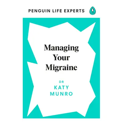 "Managing Your Migraine" - "" ("Munro Dr Katy")(Paperback / softback)