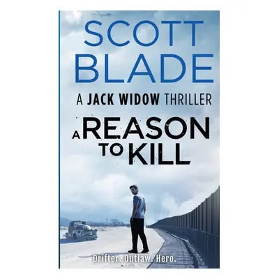 "A Reason to Kill" - "" ("Blade Scott")(Paperback)