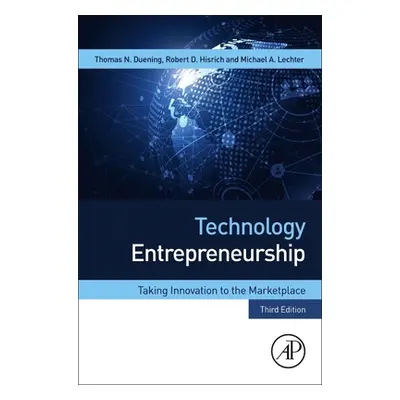 "Technology Entrepreneurship: Taking Innovation to the Marketplace" - "" ("Duening Thomas N.")(P