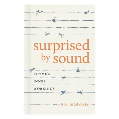 "Surprised by Sound: Rhyme's Inner Workings" - "" ("Tartakovsky Roi")(Pevná vazba)