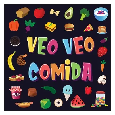 "Veo Veo - Comida: Un Juego Maravilloso de Buscar y Encontrar para Nios de 2 a 4 Aos - Puedes ve