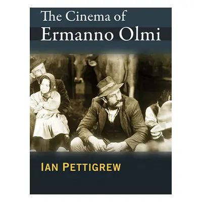 "The Cinema of Ermanno Olmi" - "" ("Pettigrew Ian")(Paperback)