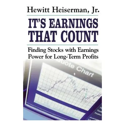 "It's Earnings That Count: Finding Stocks with Earnings Power for Long-Term Profits" - "" ("Heis