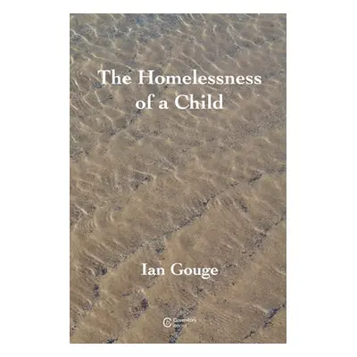 "The Homelessness of a Child" - "" ("Gouge Ian")(Paperback)