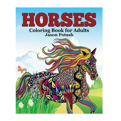 "Horses Coloring Book for Adults" - "" ("Potash Jason")(Paperback)