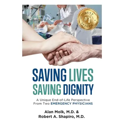 "Saving Lives, Saving Dignity: A Unique End-of-Life Perspective From Two Emergency Physicians" -