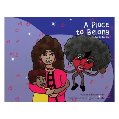 "A Place to Belong" - "" ("Kilgore-White Stephanie a.")(Paperback)