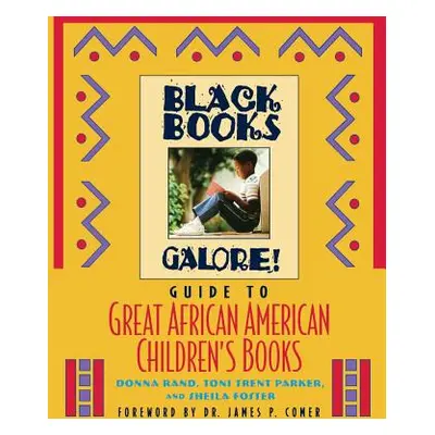 "Black Books Galore's Guide to Great African American Children's Books" - "" ("Rand Donna")(Pape