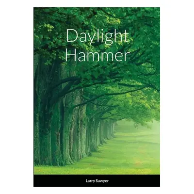 "Daylight Hammer" - "" ("Sawyer Larry")(Paperback)