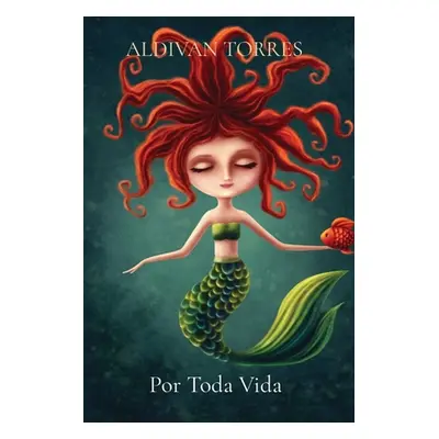 "Por Toda Vida" - "" ("Torres Aldivan Teixeira")(Paperback)