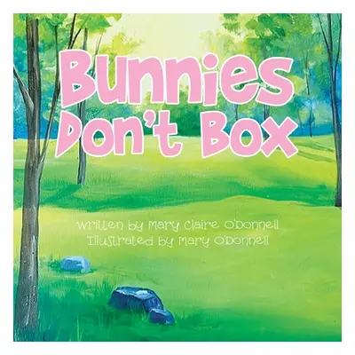 "Bunnies Don't Box" - "" ("O'Donnell Mary Claire")(Paperback)