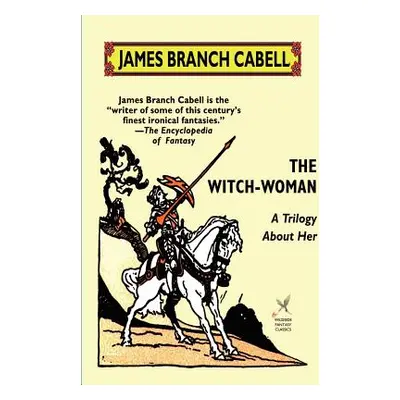 "The Witch-Woman: A Trilogy About Her" - "" ("Cabell James Branch")(Paperback)