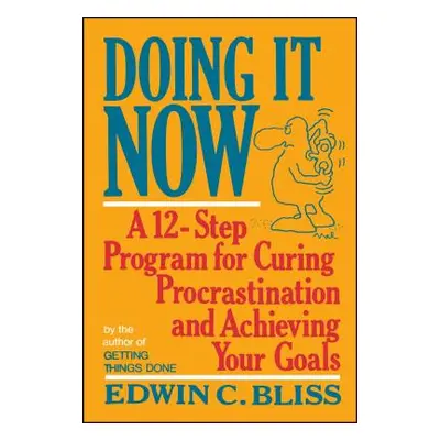 "Doing It Now" - "" ("Bliss Edwin")(Paperback)