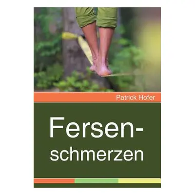 "Fersenschmerzen" - "" ("Hofer Patrick")(Paperback)