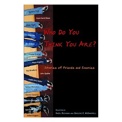 "Who Do You Think You Are?: Stories of Friends and Enemies" - "" ("Rochman Hazel")(Paperback)