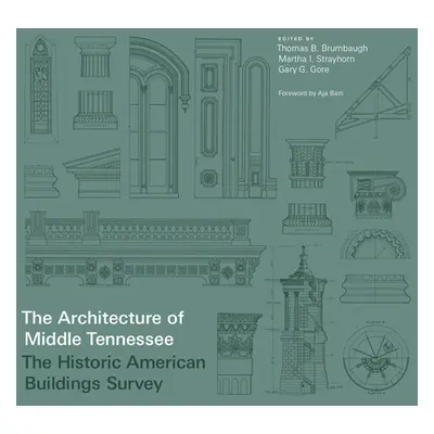 "Architecture of Middle Tennessee: The Historic American Buildings Survey" - "" ("Brumbaugh Thom