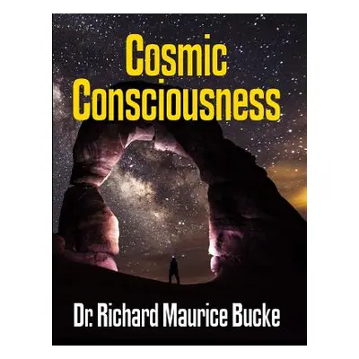 "Cosmic Consciousness - facsimile edition" - "" ("Bucke Richard Maurice")(Paperback)