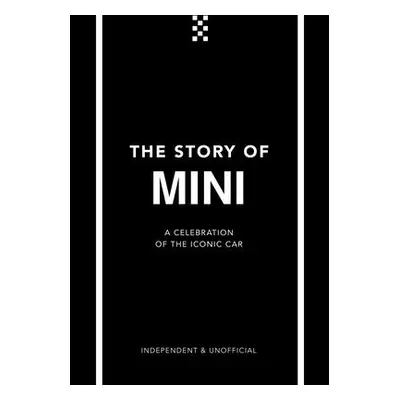 "The Story of Mini: A Tribute to the Iconic Car" - "" ("Custard Ben")(Pevná vazba)