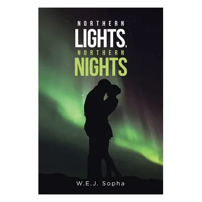 "Northern Lights, Northern Nights" - "" ("Sopha W. E. J.")(Paperback)