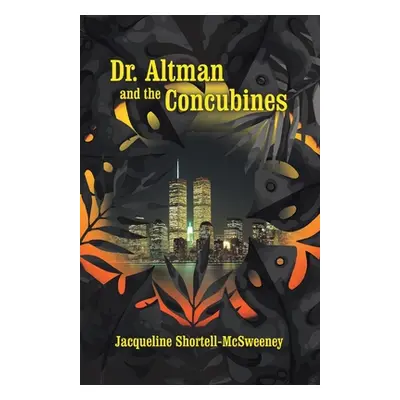 "Dr. Altman and the Concubines" - "" ("Shortell-McSweeney Jacqueline")(Paperback)