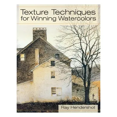 "Texture Techniques for Winning Watercolors" - "" ("Hendershot Ray")(Paperback)